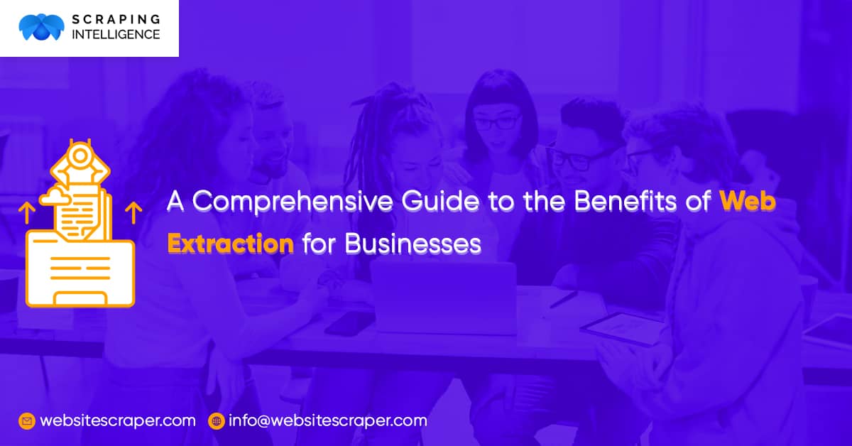 a-comprehensive-guide-to-the-benefits-of-web-extraction-for-businesses