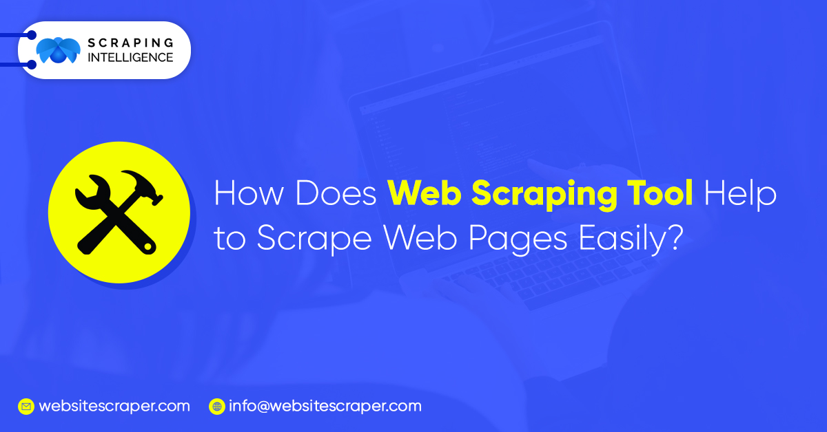 how-does-web-scraping-tool-help-to-scrape-web-pages-easily