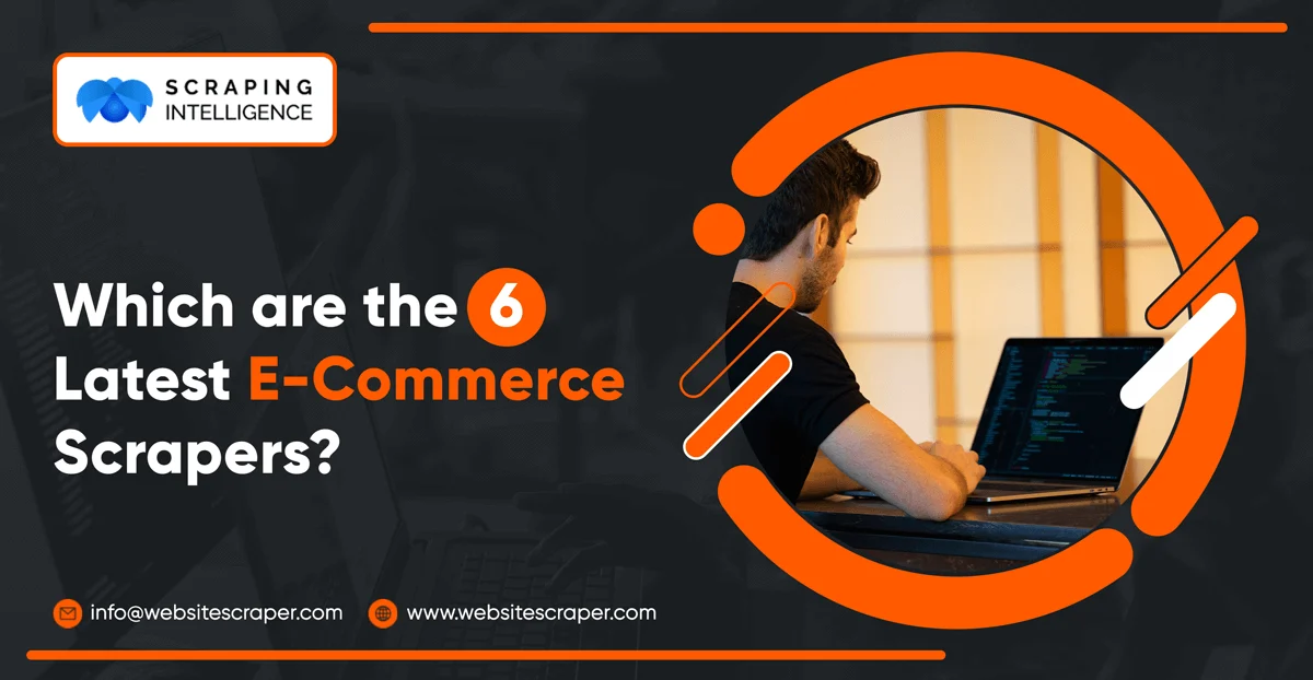 Which-are-the-6-Latest-E-Commerce-Scrapers