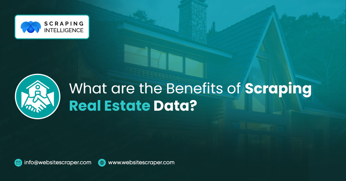 What-are-the-Benefits-of-Scraping-Real-Estate-Data